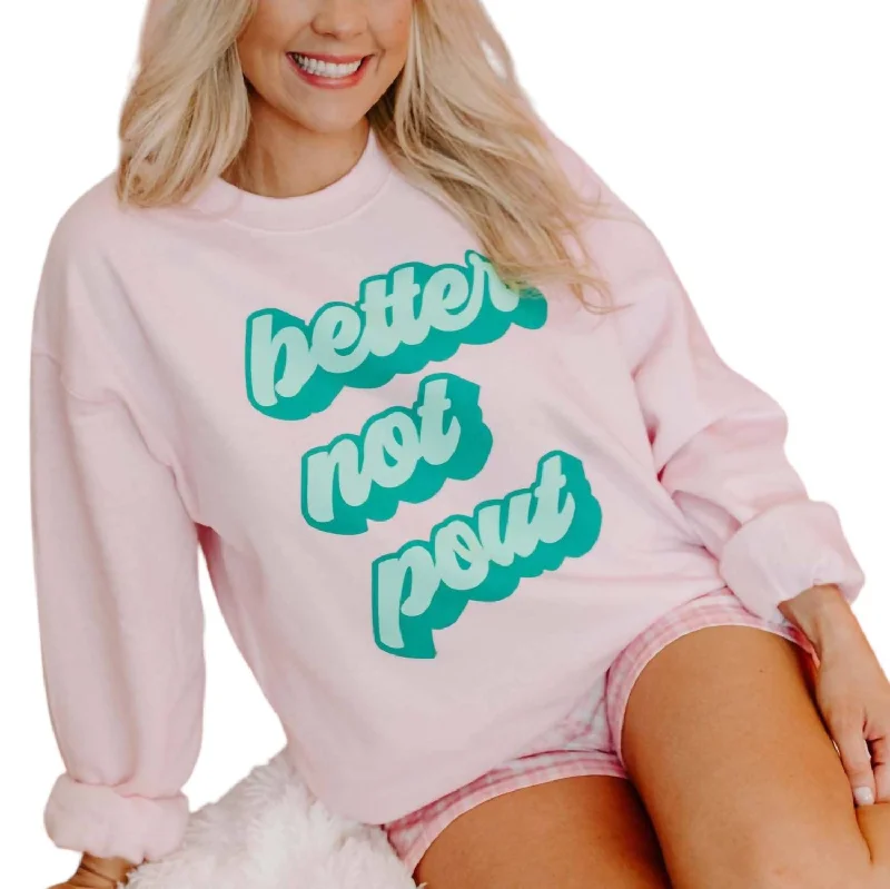 Modern Women's Attire Better Not Pout Sweatshirt In Pink